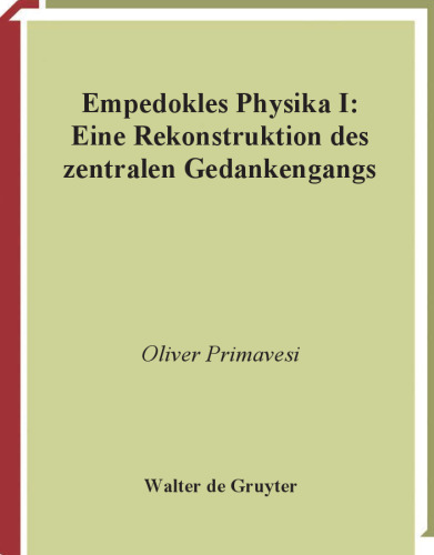 Empedokles Physika I: Eine Rekonstruktion des zentralen Gedankengangs (Archiv Fa1 4r Papyrusforschung Und Verwandte Gebiete - Beihe) (German Edition)