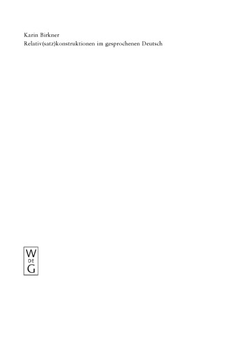 Relativ(satz)konstruktionen im gesprochenen Deutsch: Syntaktische, prosodische, semantische und pragmatische Aspekte
