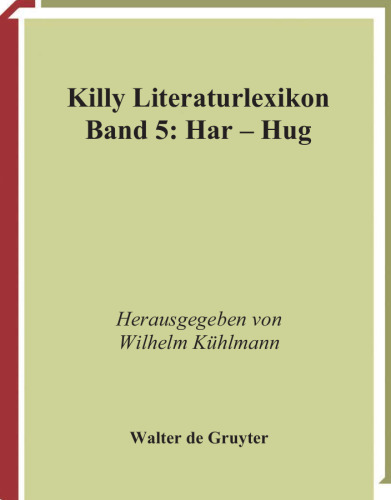 Killy Literaturlexikon. Autoren und Werke des deutschsprachigen Kulturraums Har Hug: Band 5