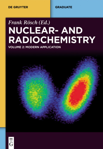 Nuclear- and Radiochemistry: Volume 2 Modern Applications