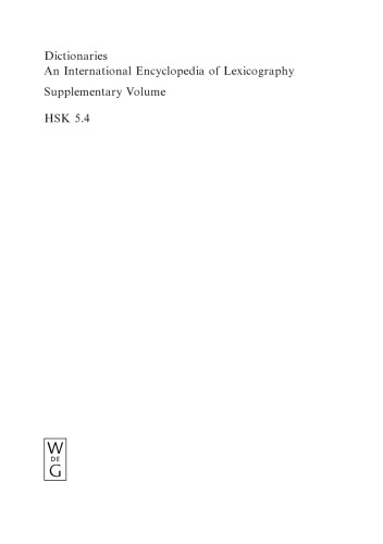 Wörterbücher / Dictionaries / Dictionnaires. Supplementary Volume Dictionaries. An International Encyclopedia of Lexicography: Supplementary Volume: Recent Developments with Focus on Electronic and Computational Lexicography
