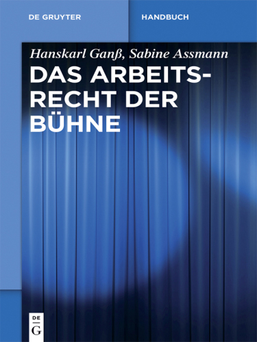 Das Arbeitsrecht der Bühne