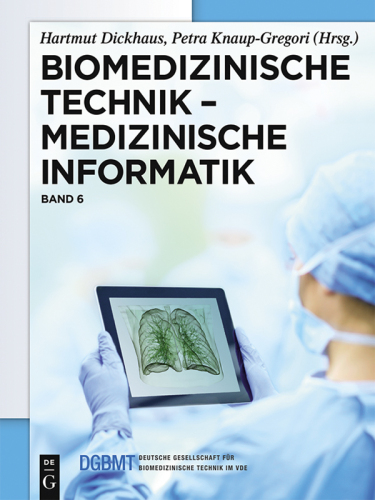 Biomedizinische Technik: Band 6 Medizinische Informatik