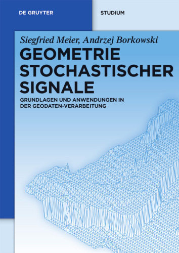 Geometrie Stochastischer Signale: Grundlagen und Anwendungen in der Geodaten-Verarbeitung