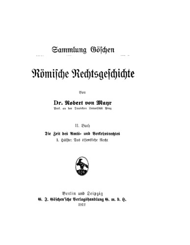 Römische Rechtsgeschichte: Hälfte 1 Das öffentliche Recht