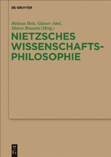 Nietzsches Wissenschaftsphilosophie: Hintergrunde, Wirkungen und Aktualitat