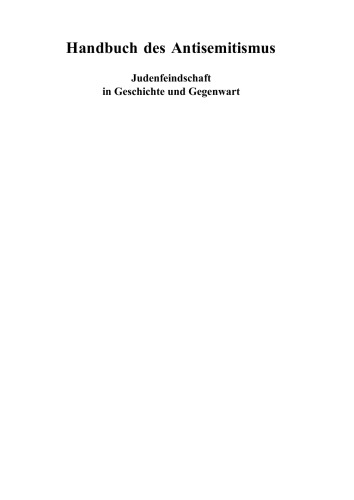 Handbuch des Antisemitismus: Band 5 Organisationen, Institutionen, Bewegungen