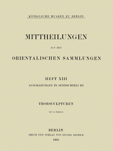 Ausgrabungen in Sendschirli: III Thorsculpturen