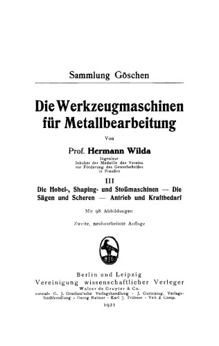 Die Werkzeugmaschinen für Metallbearbeitung: III Die Hobel – Shaping – und Stoßmaschinen. Die Sägen und Scheren – Antrieb und Kraftbedarf