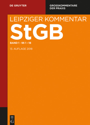 Strafgesetzbuch. Leipziger Kommentar: Band 1 Einleitung, §§ 1-18
