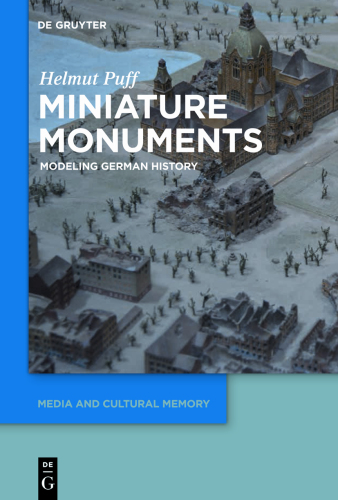 Miniature Monuments: Modeling German History