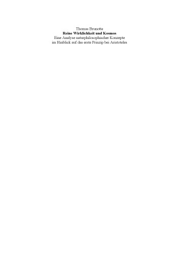 Reine Wirklichkeit und Kosmos: Eine Analyse naturphilosophischer Konzepte im Hinblick auf das erste Prinzip bei Aristoteles