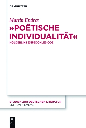 "Poëtische Individualität": Hölderlins Empedokles-Ode