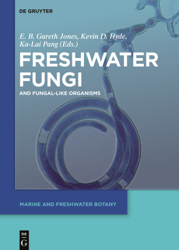 Freshwater Fungi: and Fungal-like Organisms