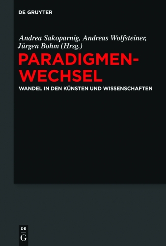 Paradigmenwechsel: Wandel in den Künsten und Wissenschaften