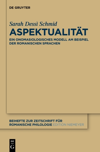 Aspektualität: Ein onomasiologisches Modell am Beispiel der romanischen Sprachen