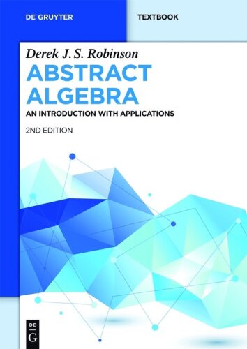Abstract Algebra: An Introduction with Applications