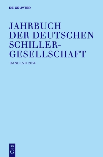 Jahrbuch der Deutschen Schillergesellschaft: Band 58 2014