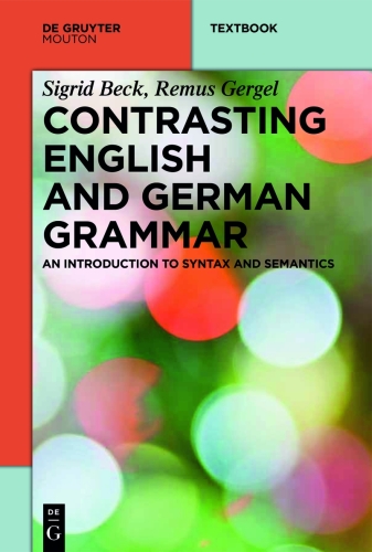 Contrasting English and German Grammar: An Introduction to Syntax and Semantics