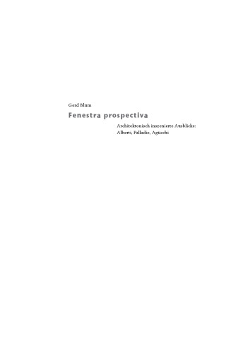 Fenestra prospectiva: Architektonisch inszenierte Ausblicke: Alberti, Palladio, Agucchi