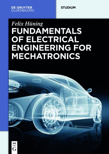 The Fundamentals of Electrical Engineering: for Mechatronics