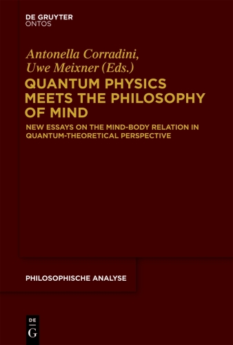 Quantum Physics Meets the Philosophy of Mind (Philosophische Analys / Philosophical Analysis, 56)
