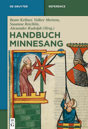 Handbuch Minnesang: Herausgegeben:Reichlin, Susanne; Rudolph, Alexander; Kellner, Beate