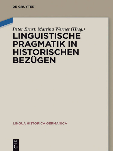 Linguistische Pragmatik in historischen Bezügen