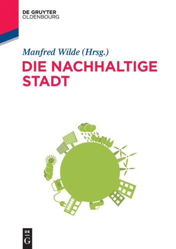 Die nachhaltige Stadt: Zukunftssicherndes kommunales Ressourcenmanagement
