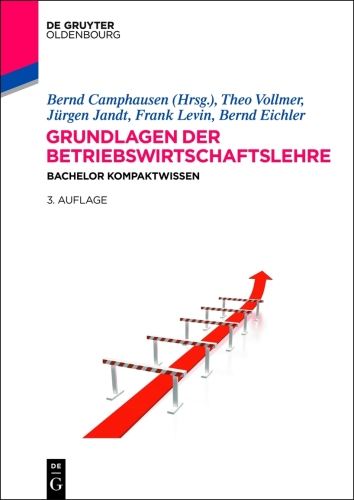 Grundlagen der Betriebswirtschaftslehre: Bachelor Kompaktwissen