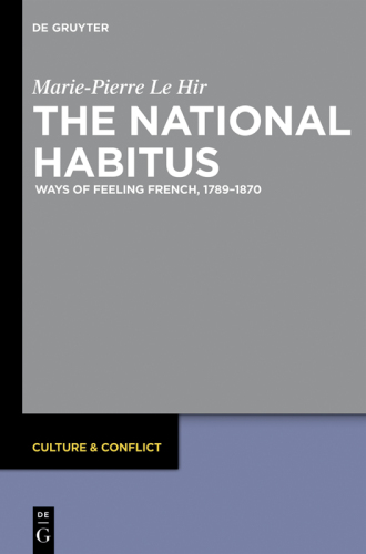 The National Habitus: Ways of Feeling French, 1789–1870