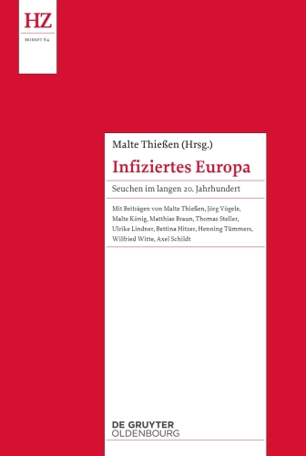 Infiziertes Europa: Seuchen im langen 20. Jahrhundert
