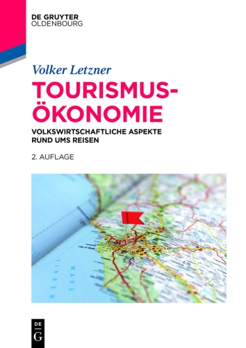 Tourismusökonomie: Volkswirtschaftliche Aspekte rund ums Reisen