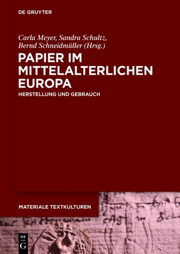Papier im mittelalterlichen Europa: Herstellung und Gebrauch