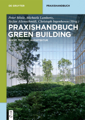 Praxishandbuch Green Building: Recht, Technik, Architektur