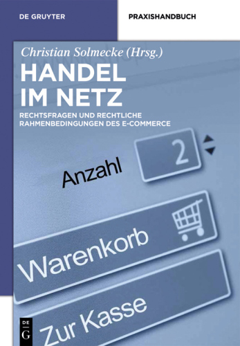 Handel im Netz: Rechtsfragen und rechtliche Rahmenbedingungen des E-Commerce