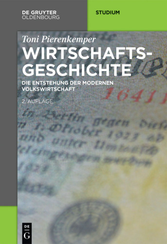Wirtschaftsgeschichte: Die Entstehung der modernen Volkswirtschaft