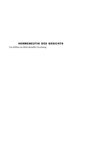 Hermeneutik des Gesichts: Das Bildnis im Blick aktueller Forschung