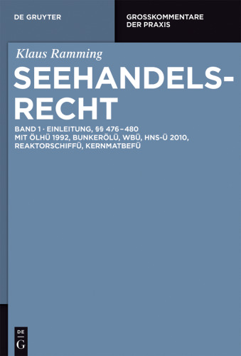Seehandelsrecht. Band 1 Einleitung; §§ 476 – 480: Mit ÖlHÜ 1992, BunkerölÜ, WBÜ