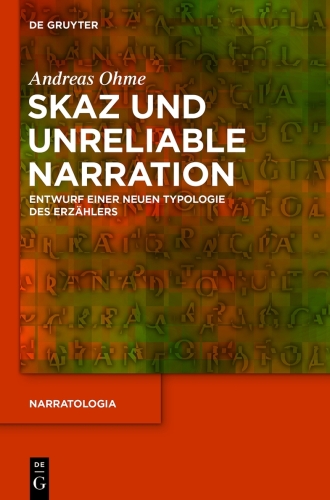 Skaz und Unreliable Narration: Entwurf einer neuen Typologie des Erzählers