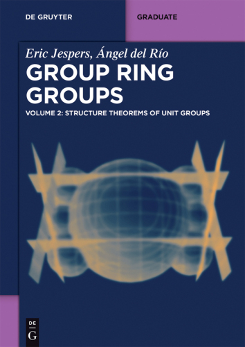 Group Ring Groups: Volume 2 Structure Theorems of Unit Groups