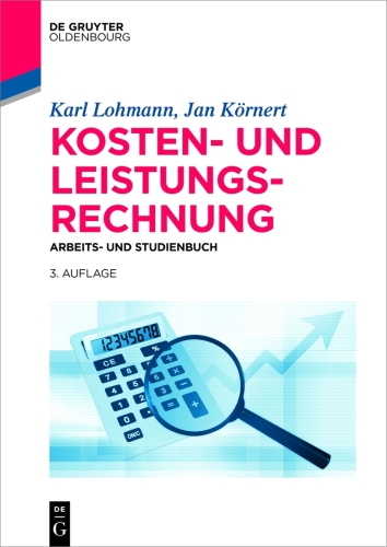 Kosten- und Leistungsrechnung: Arbeits- und Studienbuch