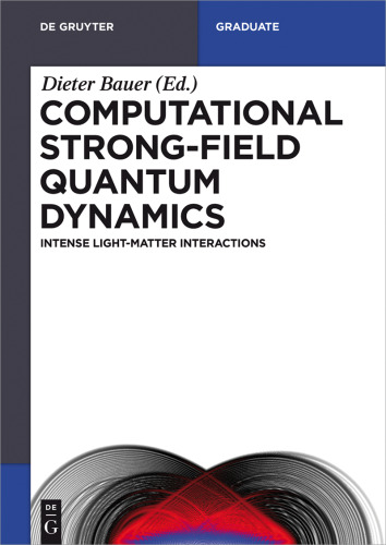 Computational Strong-Field Quantum Dynamics: Intense Light-Matter Interactions
