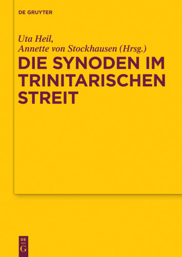 Die Synoden im trinitarischen Streit: Über die Etablierung eines synodalen Verfahrens und die Probleme seiner Anwendung im 4. und 5. Jahrhundert
