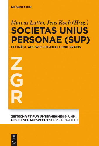 Societas Unius Personae (SUP): Beiträge aus Wissenschaft und Praxis
