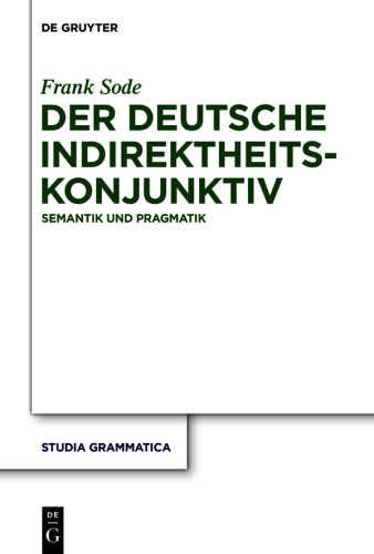 Der deutsche Indirektheitskonjunktiv: Semantik und Pragmatik