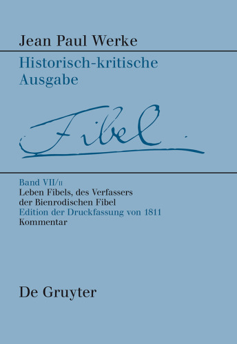 Werke. Band VII,2 Leben Fibels, des Verfassers der Bienrodischen Fibel, 2: Kommentar