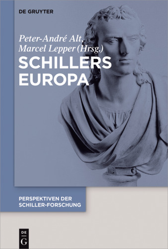 Perspektiven der Schiller-Forschung: Band 1 Schillers Europa