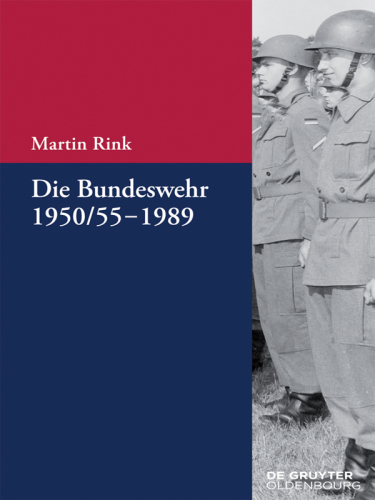 Die Bundeswehr 1950/55-1989