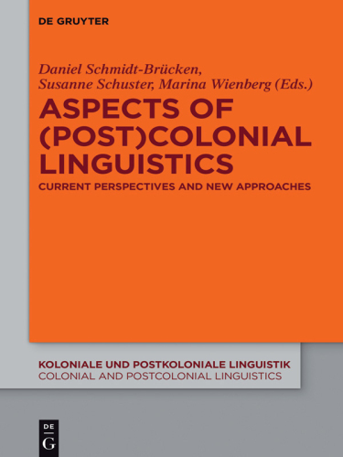 Aspects of (Post)Colonial Linguistics: Current Perspectives and New Approaches